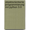 Objektorientierte Programmierung mit Python 3.0 door Michael Weigend