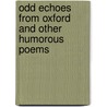 Odd Echoes From Oxford And Other Humorous Poems door A. Merion