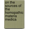 On the Sources of the Homopathic Materia Medica door Richard Hughes