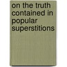 On the Truth Contained in Popular Superstitions door Herbert Mayo