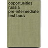 Opportunities Russia Pre-Intermediate Test Book door Onbekend