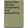 Optical Fiber Sensors Components and Subsystems door Onbekend