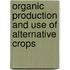 Organic Production and Use of Alternative Crops