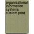 Organisational Information Systems Custom Print