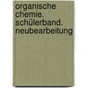 Organische Chemie. Schülerband. Neubearbeitung door Karl Risch