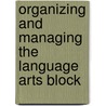 Organizing And Managing The Language Arts Block door Lesley Mandel Morrow