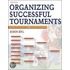 Organizing Successful Tournaments - 3rd Edition