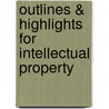 Outlines & Highlights For Intellectual Property door Cram101 Textbook Reviews