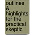 Outlines & Highlights for the Practical Skeptic