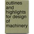 Outlines And Highlights For Design Of Machinery