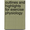 Outlines And Highlights For Exercise Physiology door Cram101 Textbook Reviews