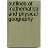 Outlines of Mathematical and Physical Geography door William Lawson