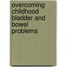 Overcoming Childhood Bladder and Bowel Problems door D. Preston Smith