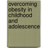 Overcoming Obesity in Childhood and Adolescence door James Allen Queen