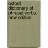 Oxford Dictionary of Phrasal Verbs. New Edition door Onbekend