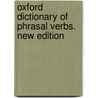Oxford Dictionary of Phrasal Verbs. New Edition by Unknown
