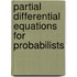 Partial Differential Equations For Probabilists