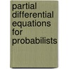 Partial Differential Equations For Probabilists by Daniel W. Stroock