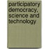 Participatory Democracy, Science and Technology