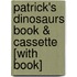 Patrick's Dinosaurs Book & Cassette [With Book]