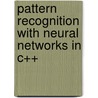 Pattern Recognition with Neural Networks in C++ door Robert B. Macy