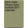 Penn State Nittany Lions Football 2011 Calendar by Unknown
