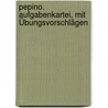 Pepino. Aufgabenkartei, Mit Übungsvorschlägen door Wilfried Metze