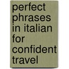 Perfect Phrases in Italian for Confident Travel door Salvatore Bancheri