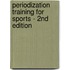 Periodization Training for Sports - 2nd Edition