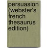 Persuasion (Webster's French Thesaurus Edition) by Reference Icon Reference