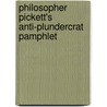 Philosopher Pickett's Anti-Plundercrat Pamphlet by Charles Edward Pickett