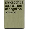 Philosophical Applications of Cognitive Science door Alvin I. Goldman