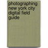 Photographing New York City Digital Field Guide by Jeremy Pollack