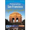 Photographing San Francisco Digital Field Guide door Bruce Sawle