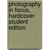 Photography in Focus, Hardcover Student Edition door McGraw-Hill
