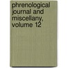 Phrenological Journal and Miscellany, Volume 12 door Onbekend