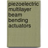 Piezoelectric Multilayer Beam Bending Actuators door Rüdiger Ballas