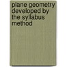 Plane Geometry Developed By The Syllabus Method door Eugene Randolph Smith