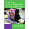 Planning Educational Visits For The Early Years door Suzy Tutchell