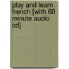 Play And Learn French [with 60 Minute Audio Cd] door Marcela Summerville