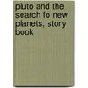 Pluto and the Search Fo New Planets, Story Book by Vogt
