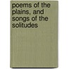 Poems Of The Plains, And Songs Of The Solitudes door Thomas Danly Suplee