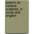 Poems On Various Subjects, In Scots And English