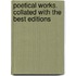 Poetical Works. Collated With The Best Editions