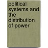 Political Systems and the Distribution of Power by Stuart Isaacs