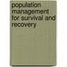 Population Management For Survival And Recovery door Jonathan D. Ballou