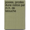 Posies, Prcdes Dune Notice Par M.H. de Latouche by Andr Ch nier