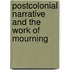 Postcolonial Narrative And The Work Of Mourning