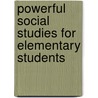 Powerful Social Studies for Elementary Students door Jere E. Brophy