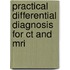Practical Differential Diagnosis For Ct And Mri
